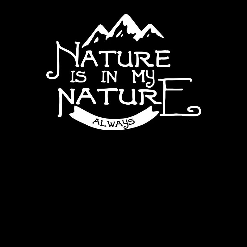 Nature Is In My Nature