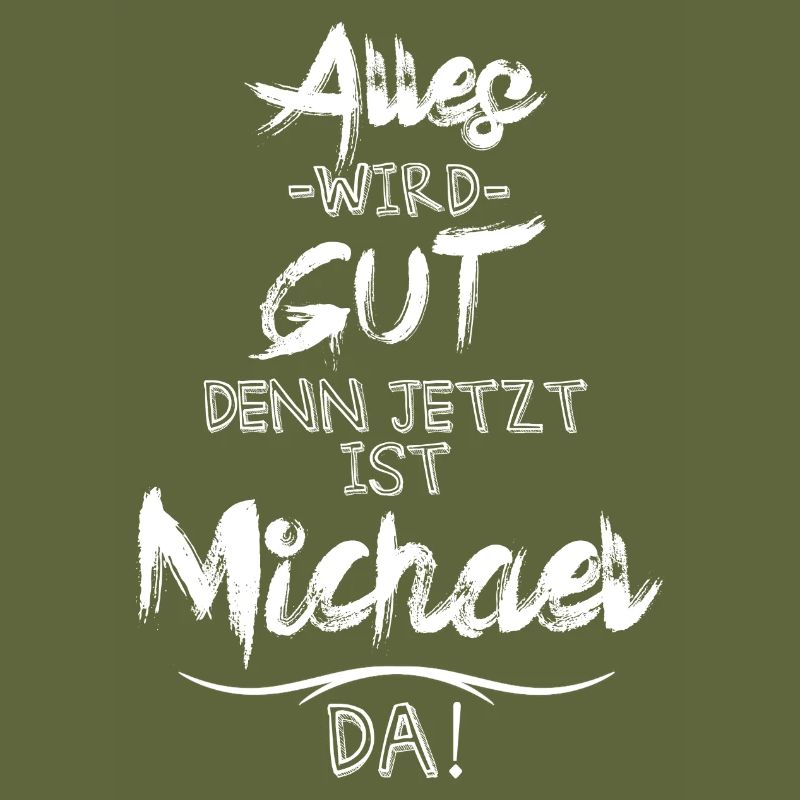 Alles wird gut denn jetzt ist Michael da