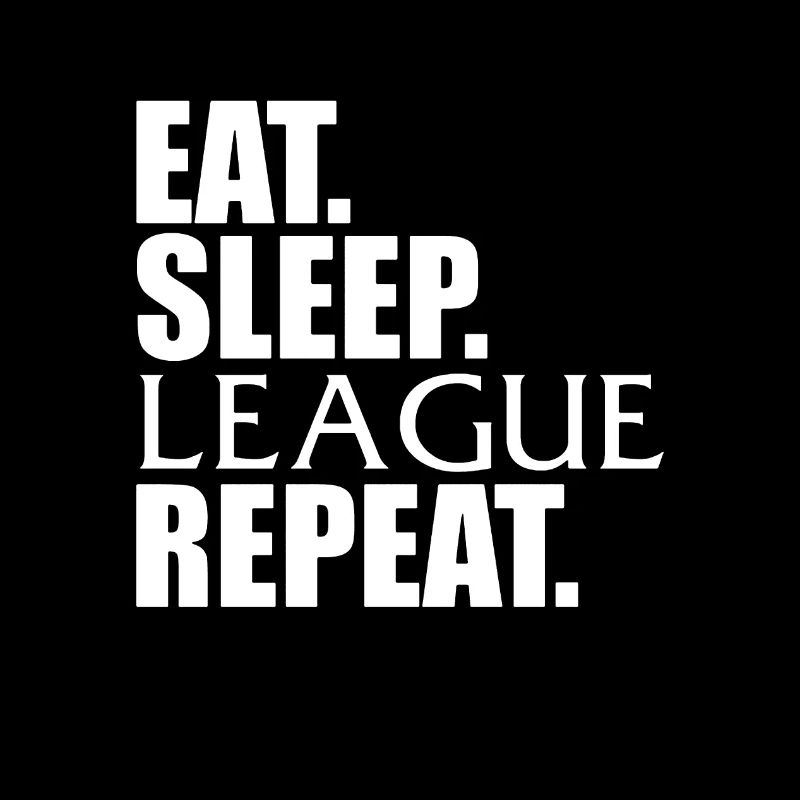 Eat Sleep League Repeat