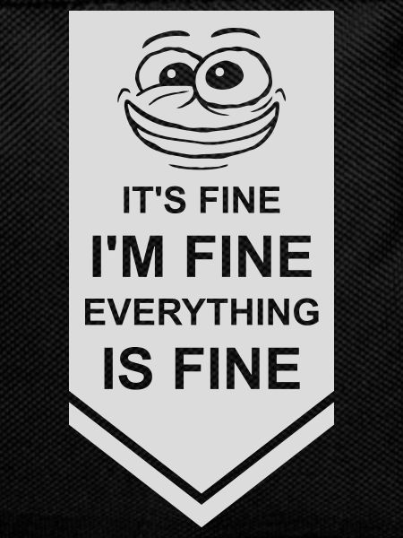everything is fine quote
