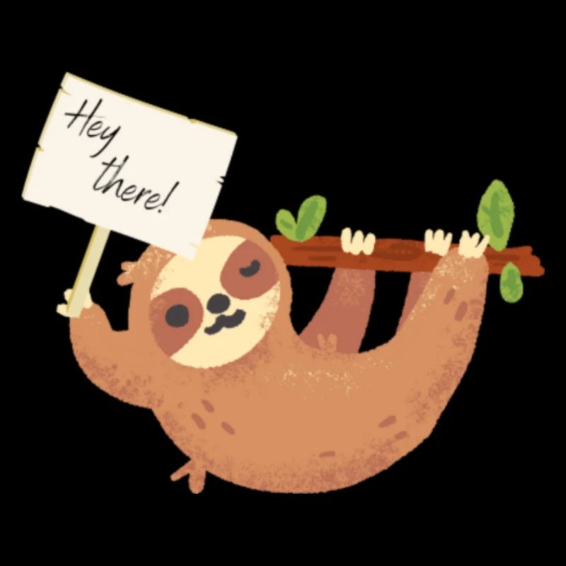 Hey there - Sloth