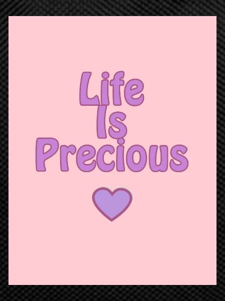 Life Is Precious (Positive Designs)
