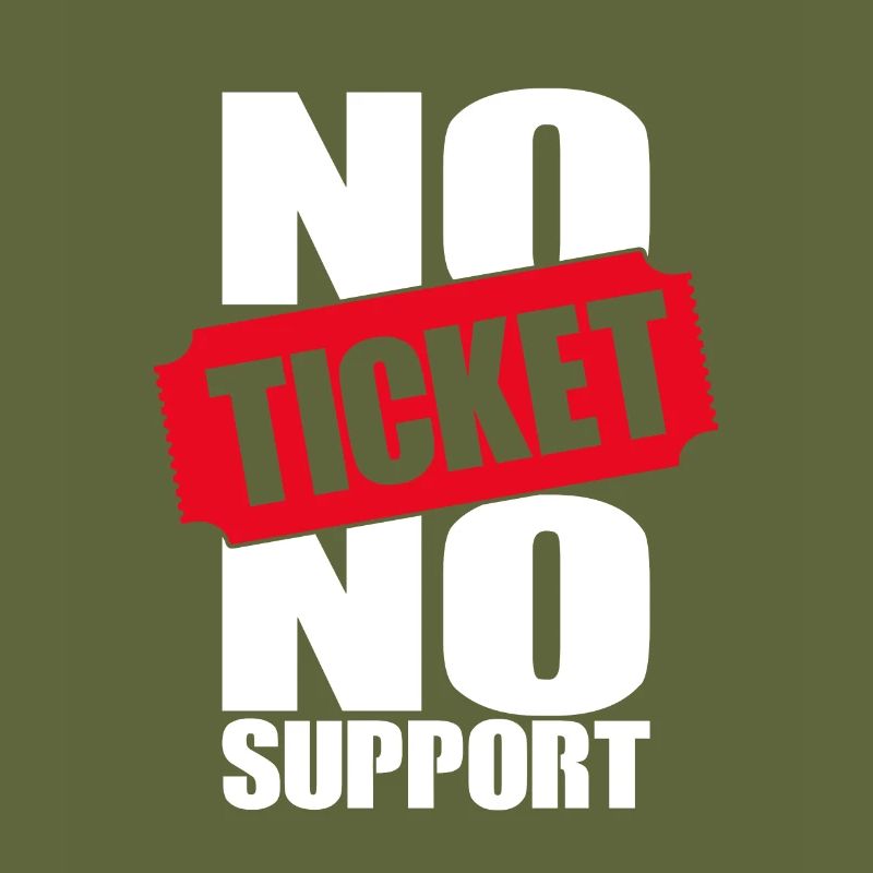 No Ticket No Support Computer Scientist IT Administrator