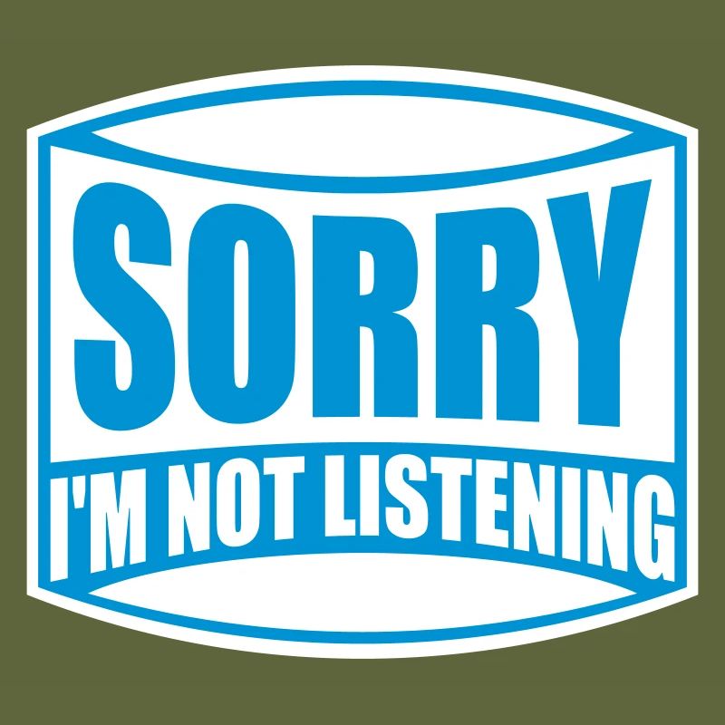 désolé de ne pas écouter