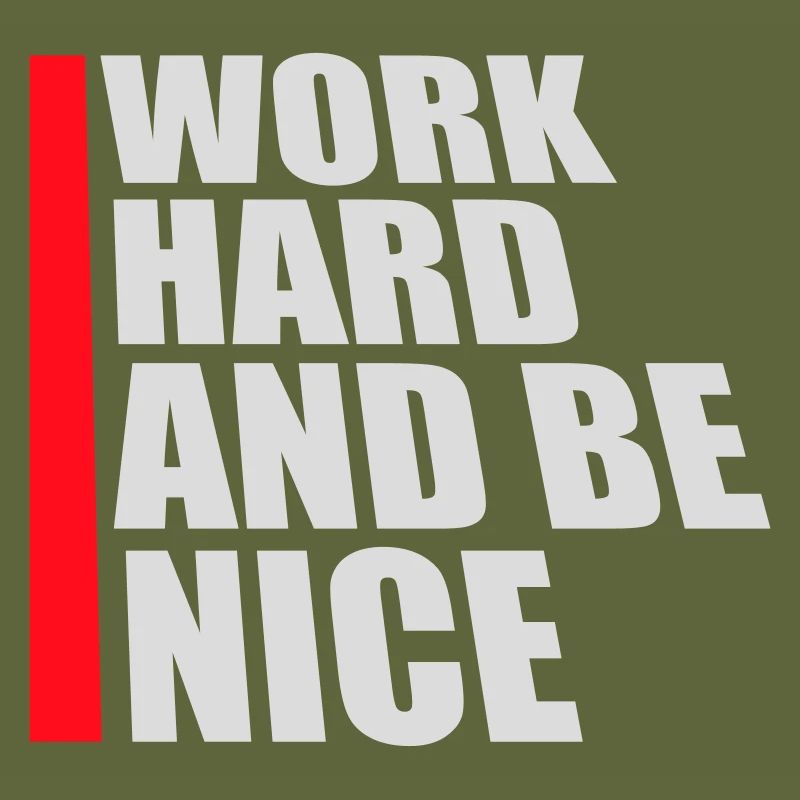 Zitat Work Hard Be Nice Motivation Positiver Geist