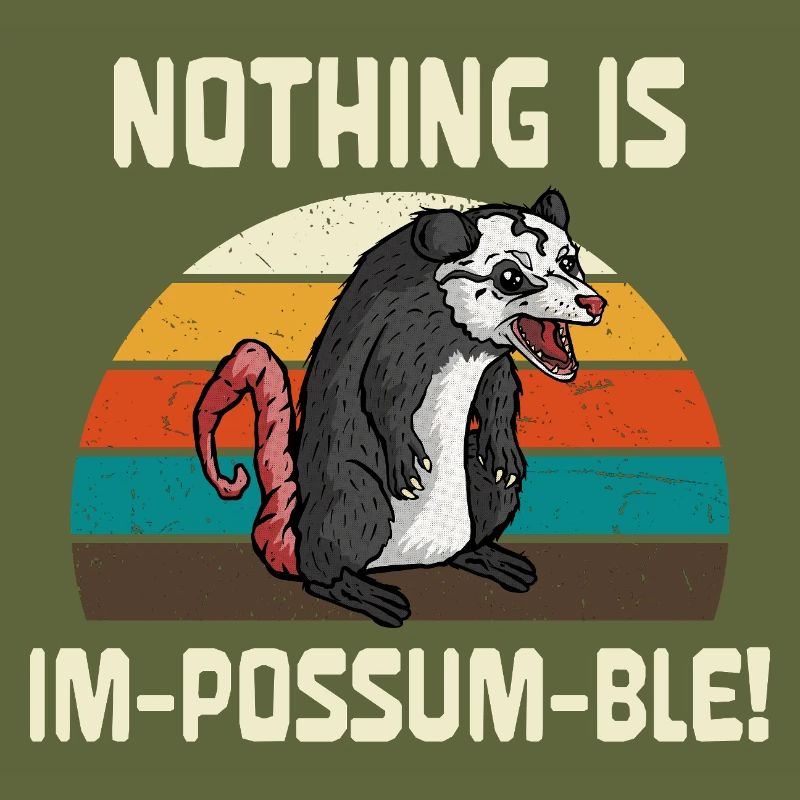 Nothing Is Um-Possum-ble Retro