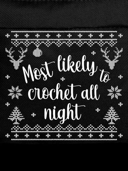 Most likely to crochet all night