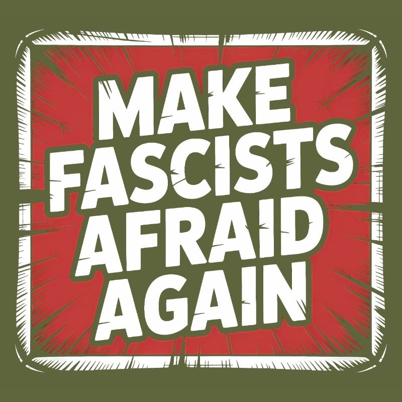 Make Fascist afraid again - Antifascist Merch