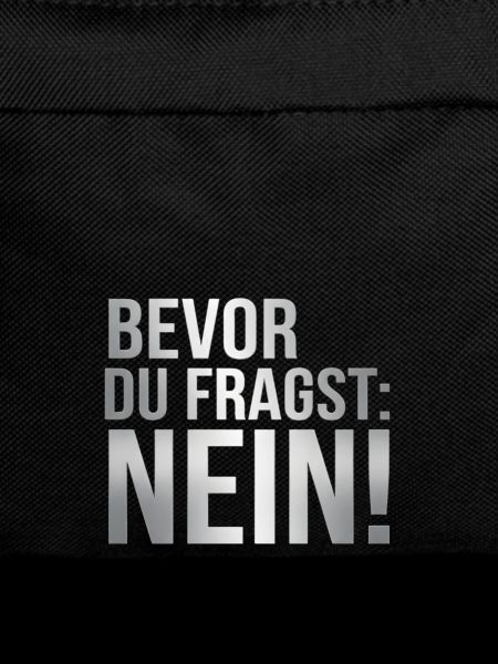 Bevor du fragst: Nein!