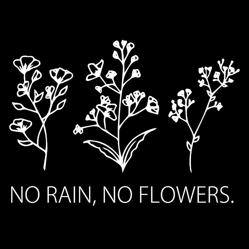 No Rain No Flowers Geschenk Idee weiss