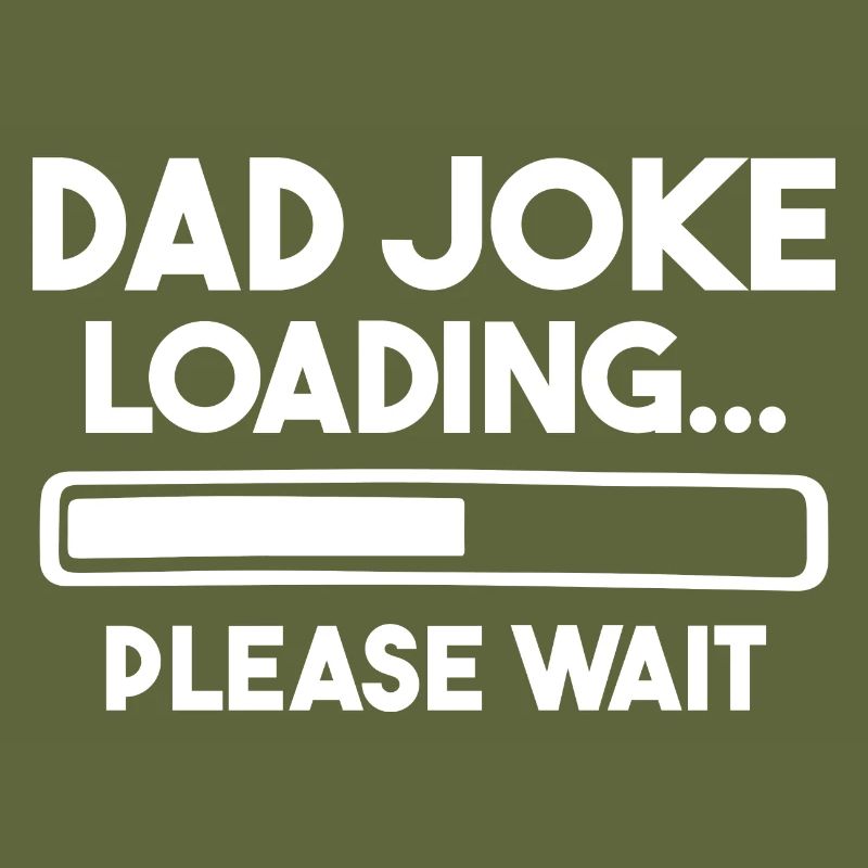 Dad Joke Loading Please Wait