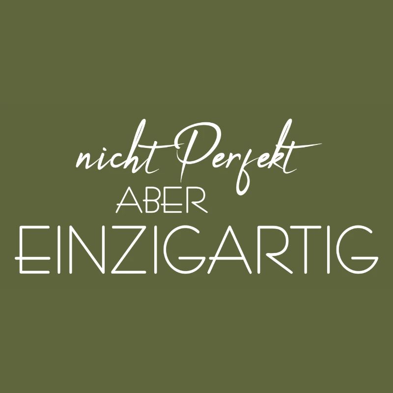 nicht perfekt aber einzigartig