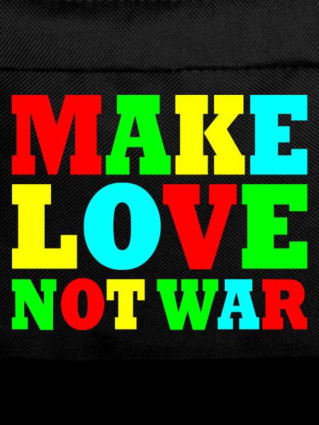 Make love not war