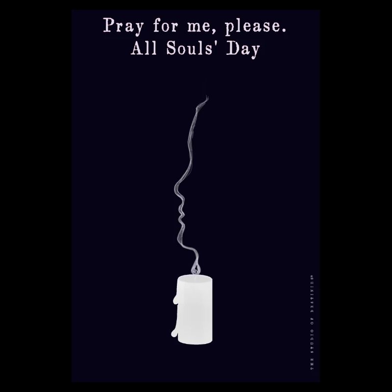 ALL SOULS' DAY - PRAY FOR ME