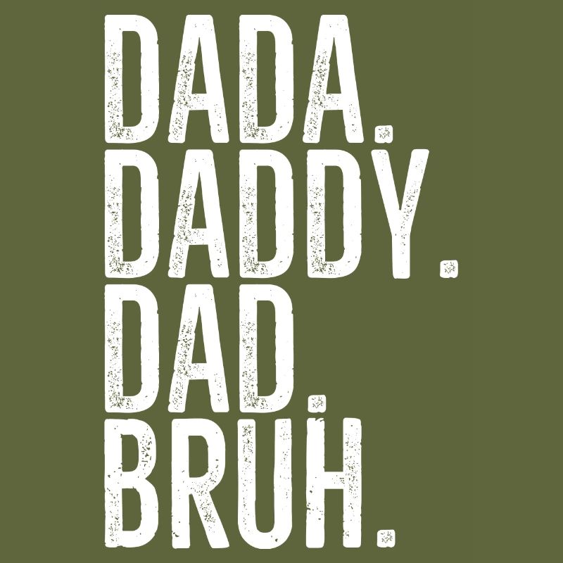 Dada Daddy Dad Bruh