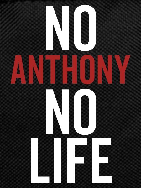 No Anthony No Life