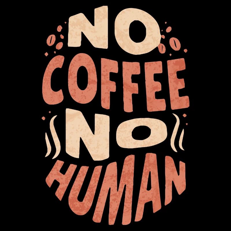 No Coffee No Human