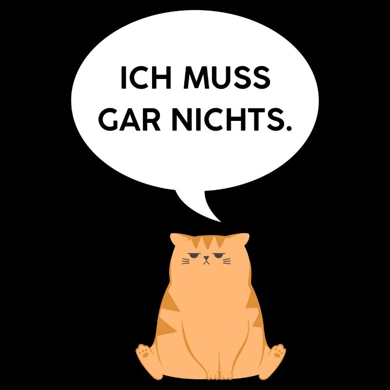 Ich muss gar nichts