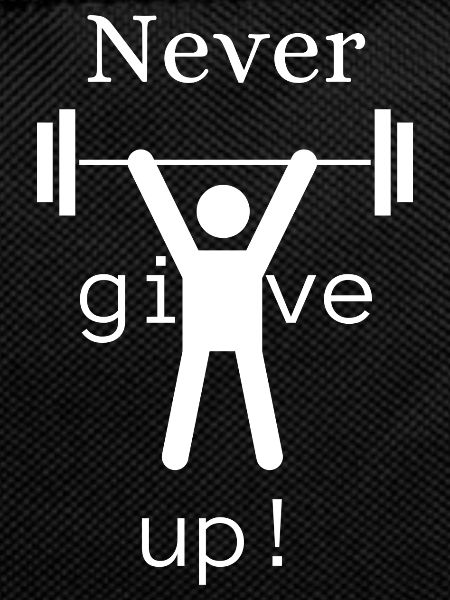 Never give up