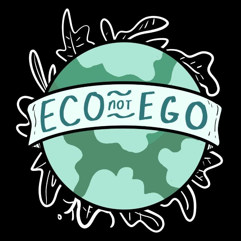 Eco Not Ego Ecofriendly and Activist Gift