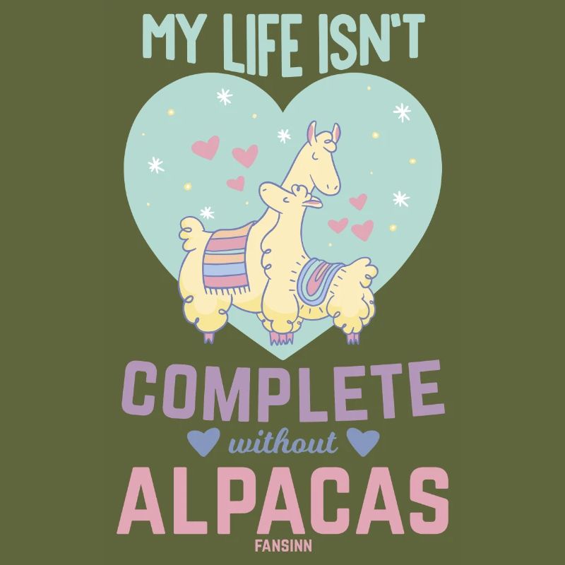 My Life Isn ́t Complete Without Alpacas