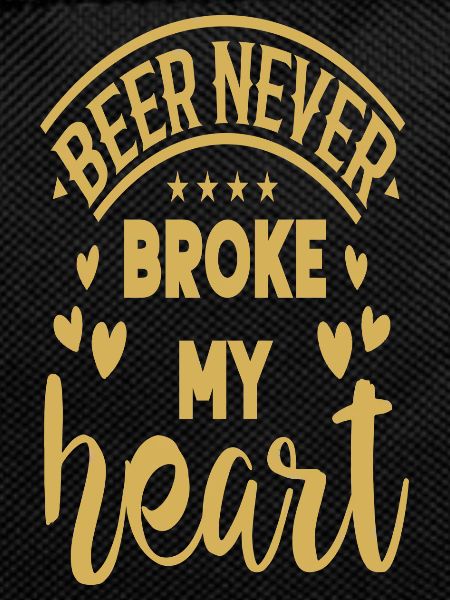 Beer never broke my Heart