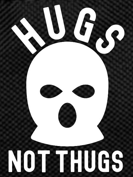 Hugs Not Thugs Gangsta