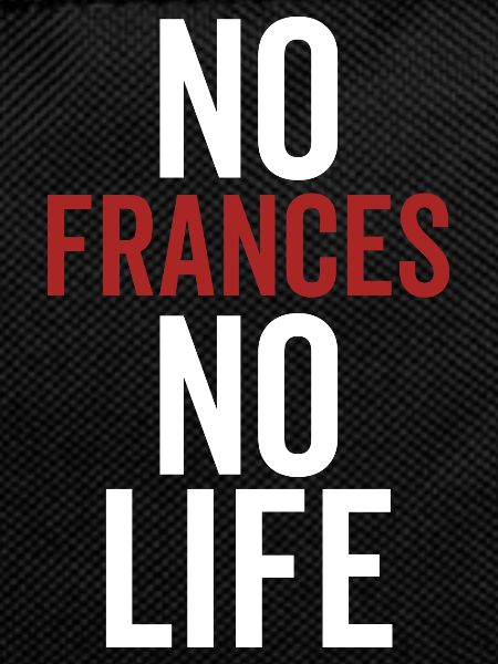 No Frances No Life