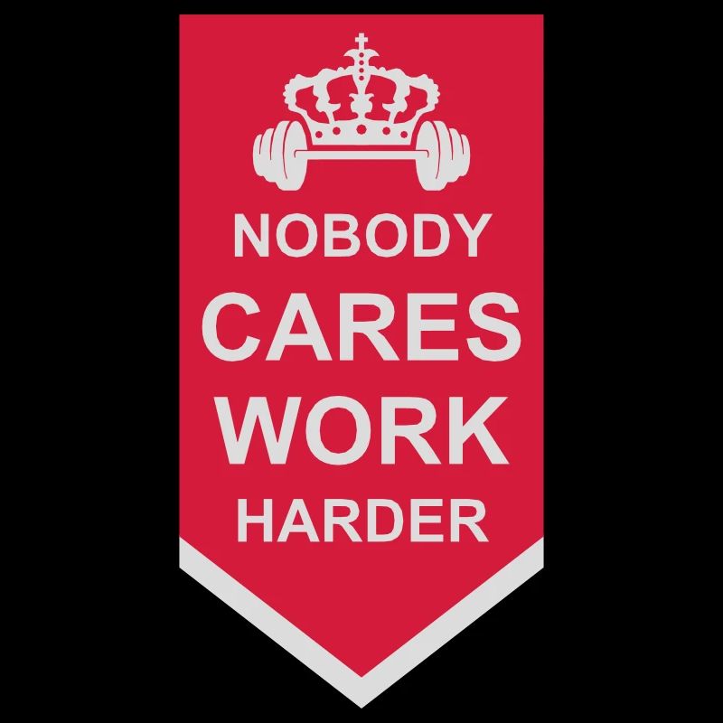 nobody cares work harder