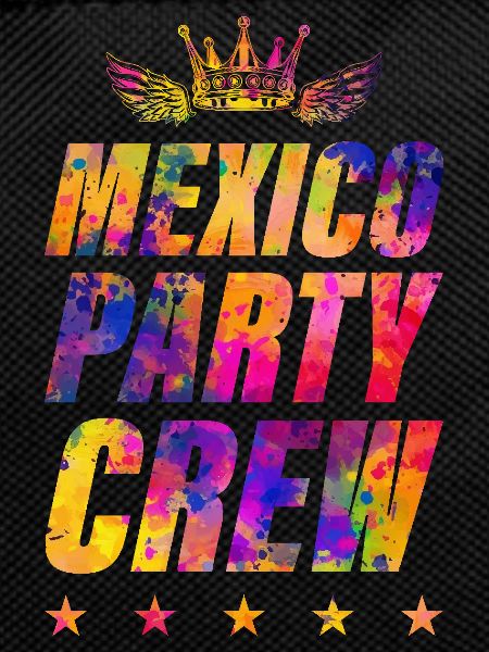 Mexico Party Crew