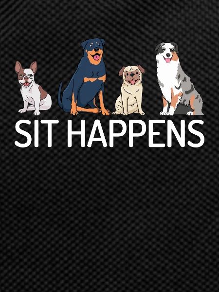 Sit Happens Funny Dog Lover