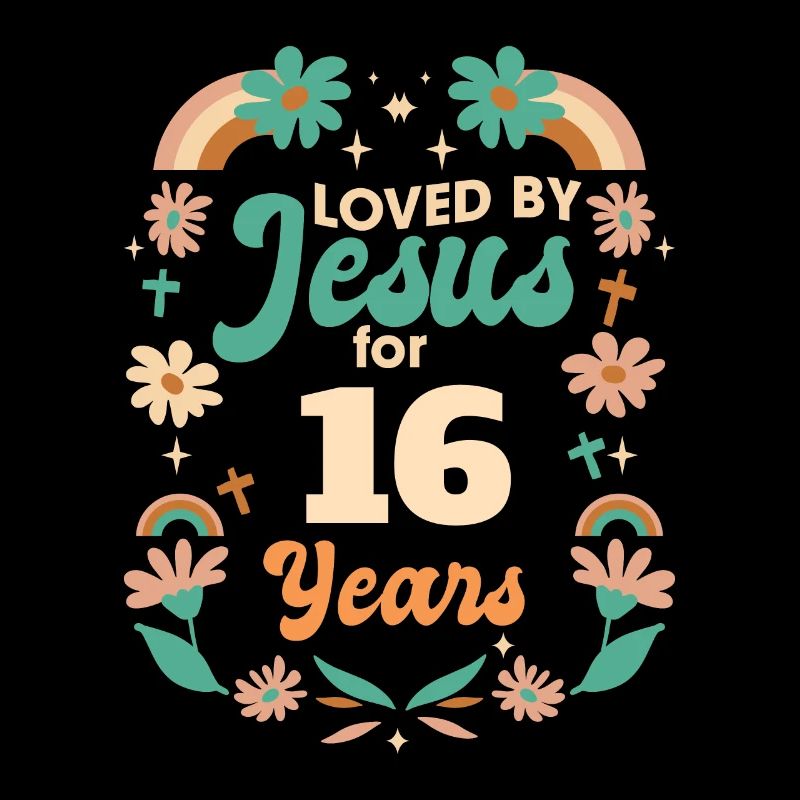 Loved By Jesus For 16 Years 16th Birthday