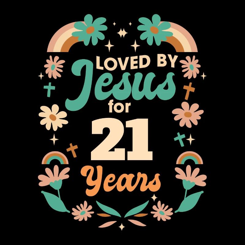 Loved By Jesus For 21 Years 21st Birthday