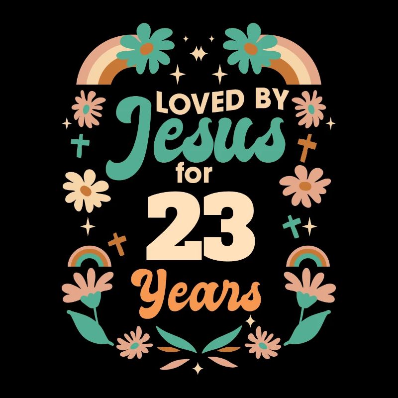 Loved By Jesus For 23 Years 23rd Birthday