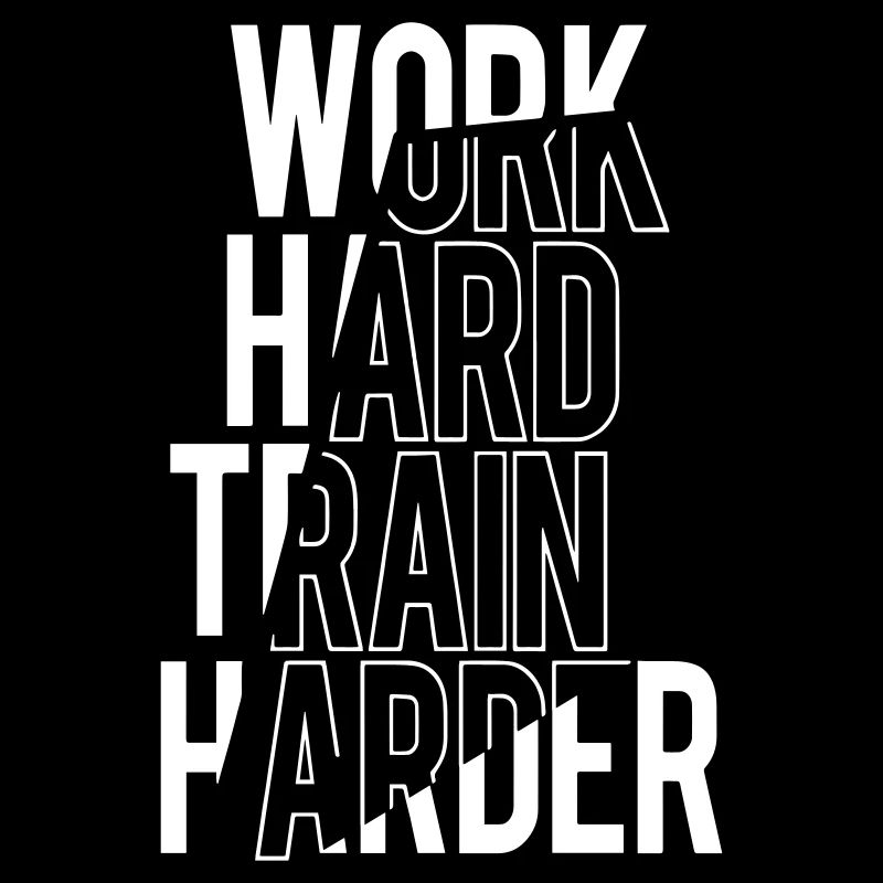 work hard train harder Sport Bstyled Freizeitmode