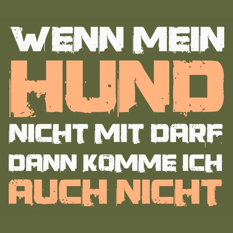 Spruch Wenn mein Hund nicht mit darf