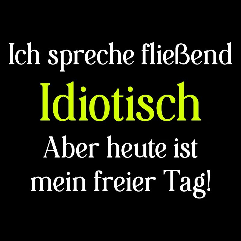 Spruch Idiotisch
