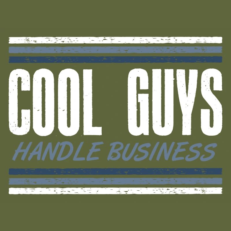 Cool Guys Handle Business Attitude Statement