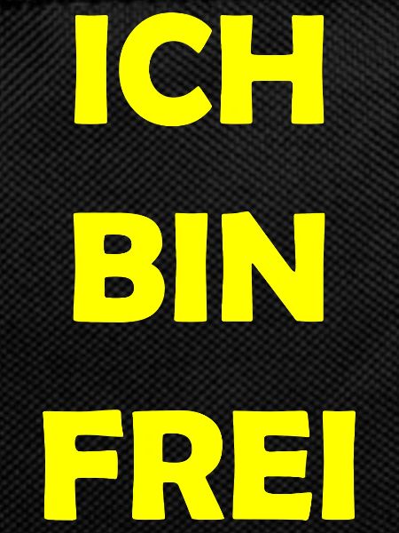 ich bin frei