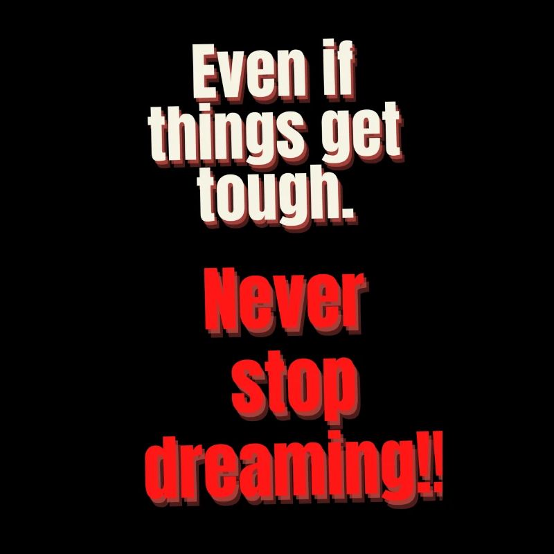 never stop dreaming