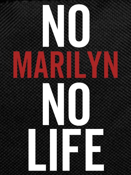 No Marilyn No Life