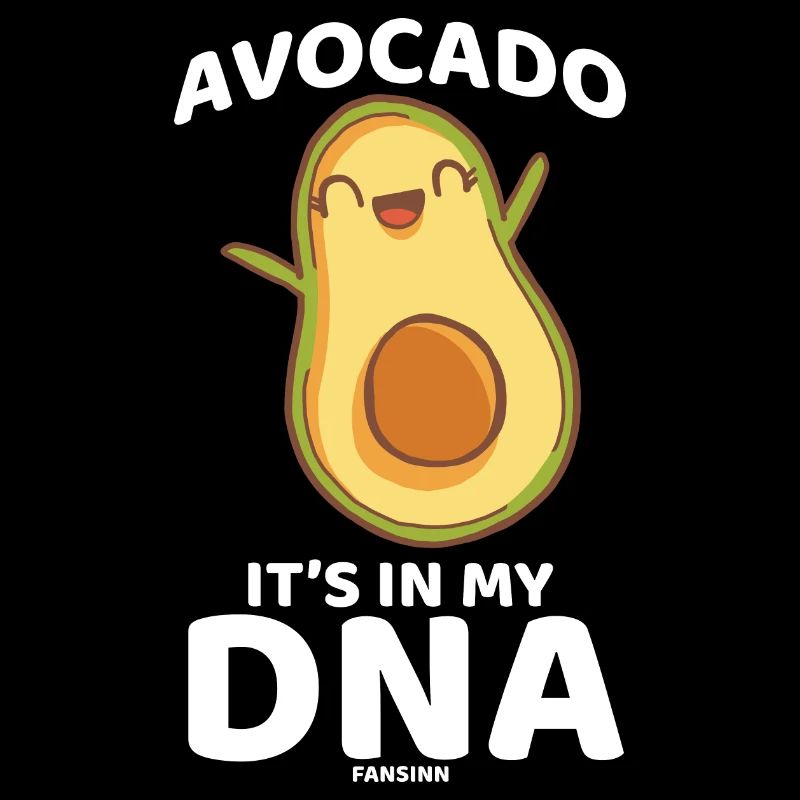 Avocado It's In My DNA