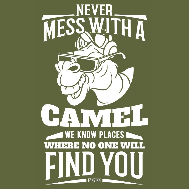 Never Mess With A Camel