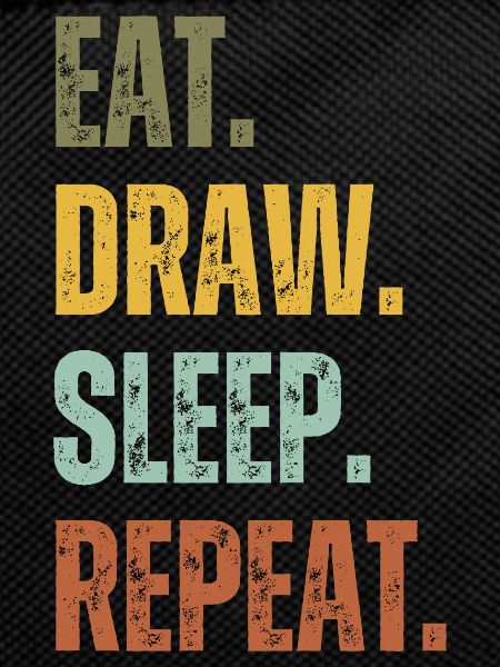 EAT DRAW SLEEP REPEAT