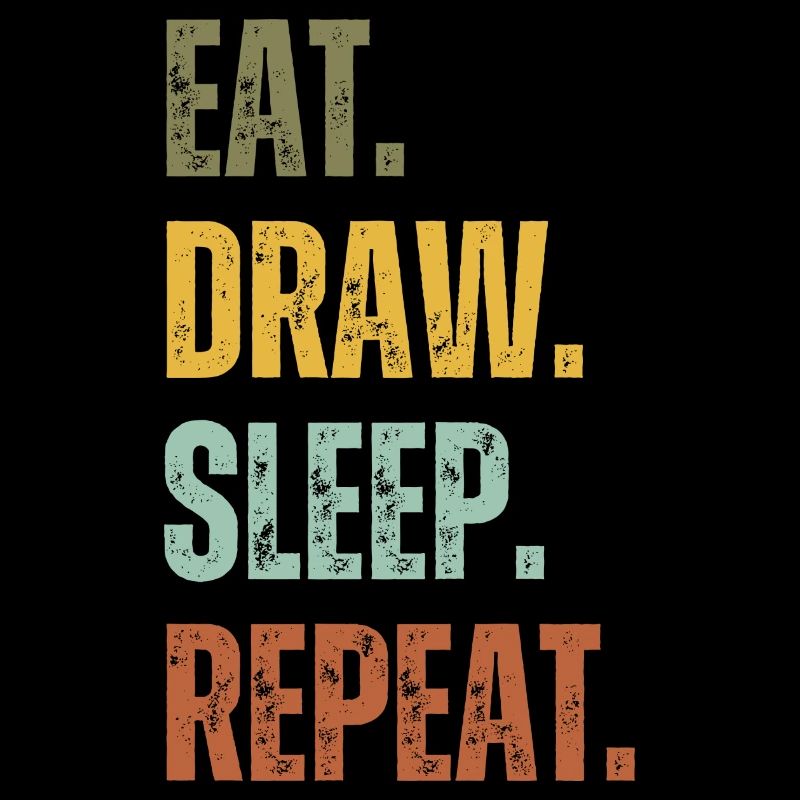 EAT DRAW SLEEP REPEAT