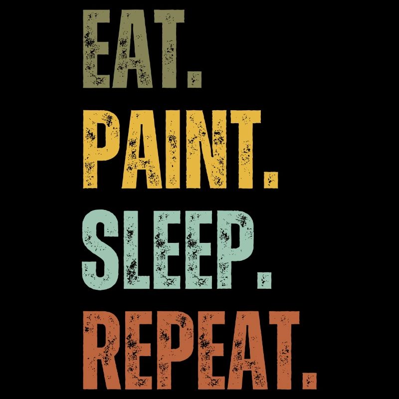 EAT PAINT SLEEP REPEAT