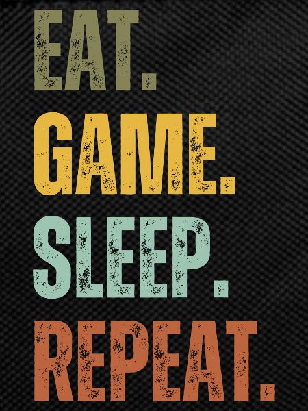 EAT GAME SLEEP REPEAT