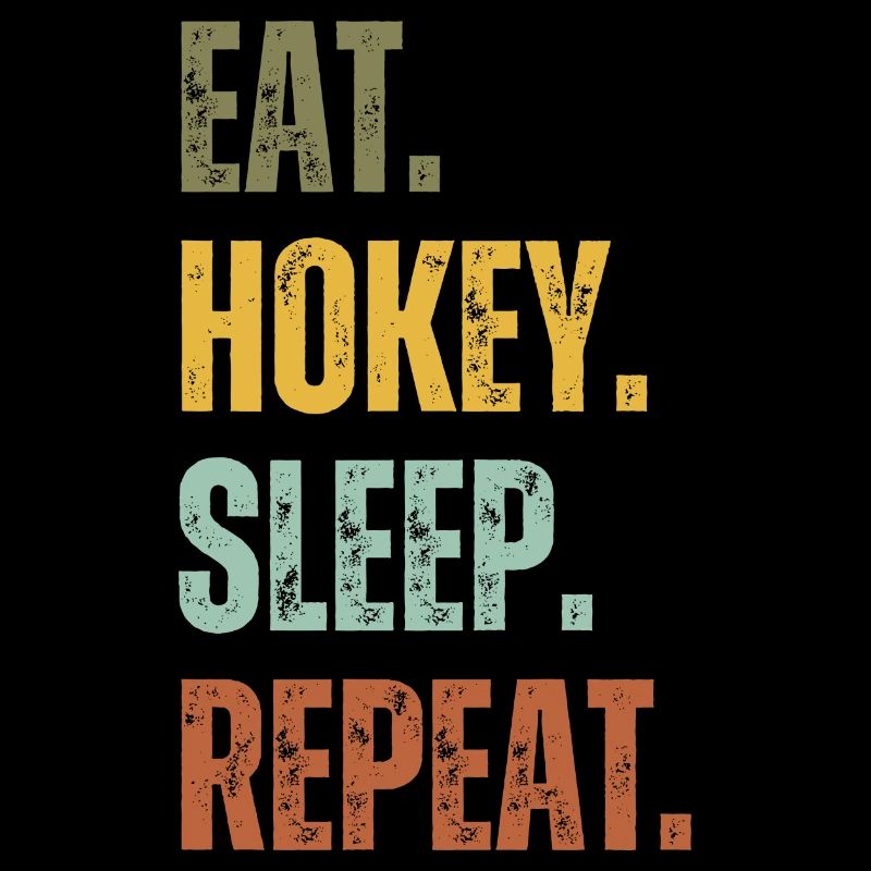 EAT HOKEY SLEEP REPEAT