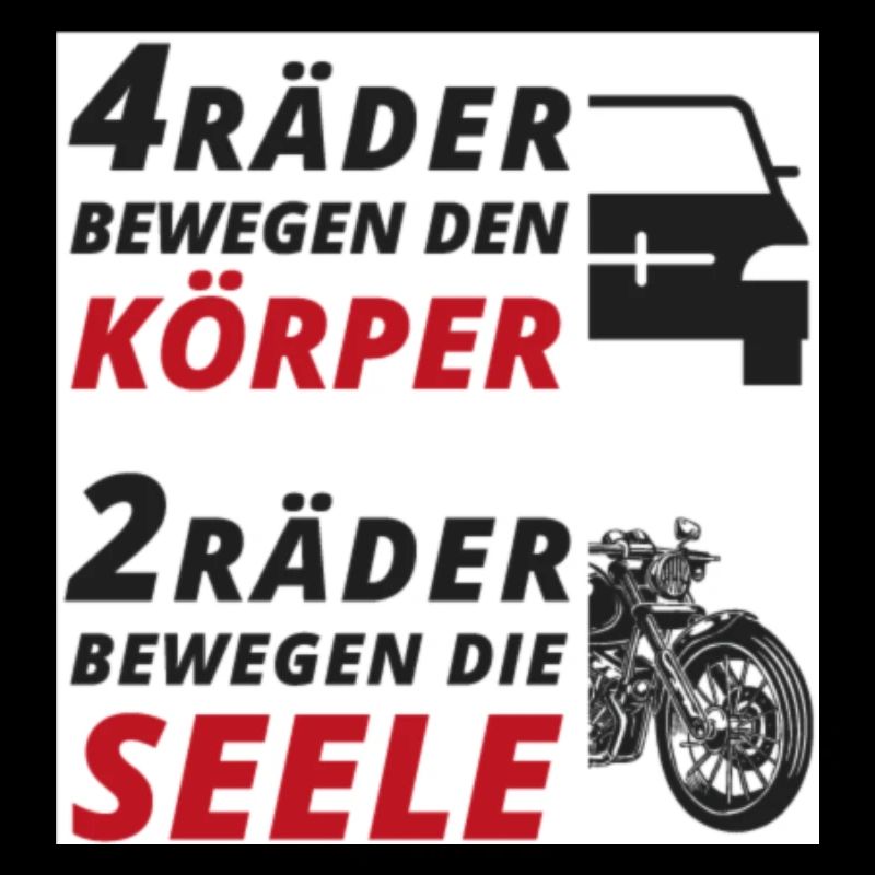 Motorradfahrer Spruch "2 Räder bewegen die Seele"