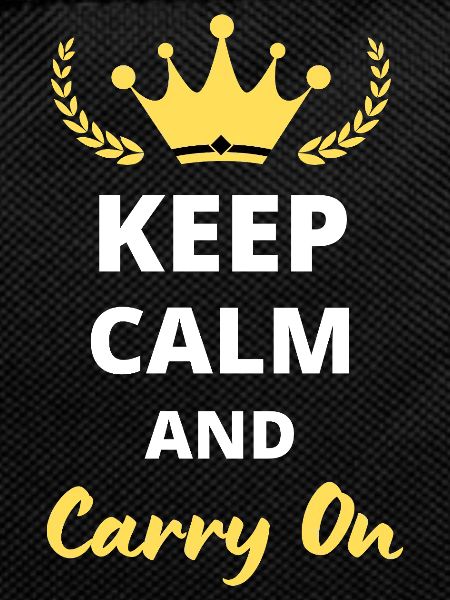 Keep Calm and Carry On
